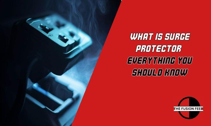 What is Surge Protector: Everything You Should Know