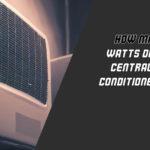 How Many Watts Does A Central Air Conditioner Use?