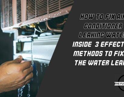 how to fix water dripping from split ac indoor unit