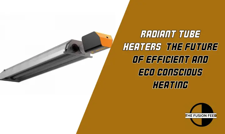 What is a radiant tube heater?